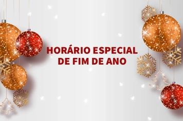 Horário de Atendimento Especial de Fim de Ano em alguns setores