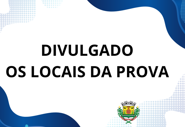 Divulgado os Locais da Prova do Seletivo 