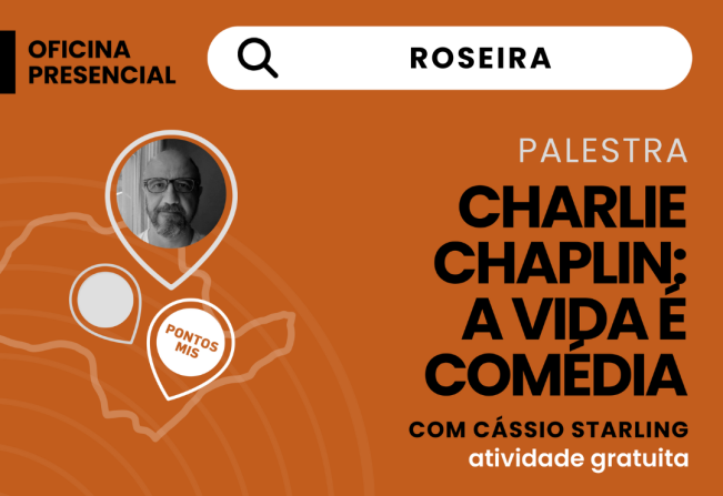 Roseira recebe oficina sobre a vida de Charlie Chaplin